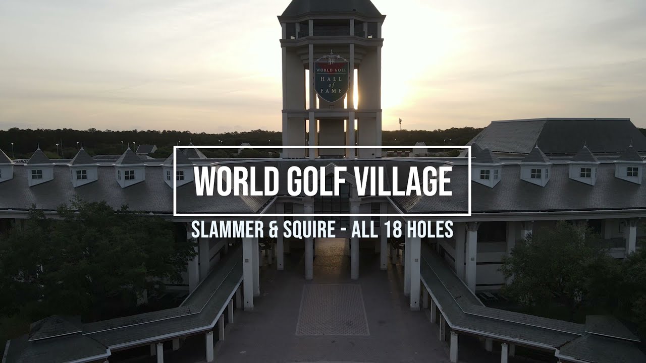 world-golf-village-18-hole-tour-of-slammer-squire